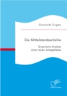 Image for Mittelstandsanleihe : Empirische Analyse Einer Neuen Anlageklasse