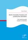 Image for Nicht-Monetare Anreize Und Unethisches Verhalten : Drei Experimentelle Studien Im Uberblick