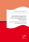 Image for Qualitatsmanagement In Der Vertragsarztlichen Versorgung : Evaluation Durch Den Gemeinsamen Bundesausschuss (G-Ba)