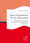 Image for Neue Perspektiven Fur Die Teamarbeit : Wie Das Erziehungsprinzip Rhythmik Die Teamentwicklung Foerdern Kann