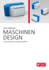 Image for Maschinen Design. Industrieprodukte erfolgreich gestalten