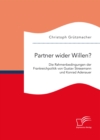 Image for Partner wider Willen? Die Rahmenbedingungen der Frankreichpolitik von Gustav Stresemann und Konrad Adenauer