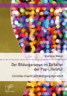 Image for Der Bildungsroman im Zeitalter der Pop-Literatur. Christian Kracht und Wolfgang Herrndorf