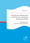 Image for Erfolgreicher Markteintritt In China Fur Den Deutschen Mittelstand (Kmu). A