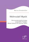 Image for Weltmodell Mystik : Eine raumsemantische Analyse ausgewahlter Predigten Meister Eckharts und Johannes Taulers