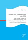 Image for Inhalte und Auswirkungen von TTIP : Eine Analyse anhand von Wirtschaftsmodellen unter Einbeziehung von Standpunkten aus Politik, Wirtschaft und Gesellschaft