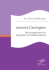 Image for Leonora Carrington. Die Korrespondenz von Biographie und Selbstdarstellung