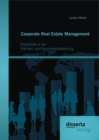 Image for Corporate Real Estate Management: Flexibilitat in der Flachen- und Servicebereitstellung