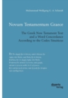 Image for Novum Testamentum Graece. The Greek New Testament Text and a Word Concordance According to the Codex Sinaiticus