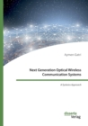 Image for Next Generation Optical Wireless Communication Systems : A Systems Approach