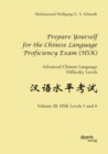 Image for Prepare Yourself for the Chinese Language Proficiency Exam (Hsk). Advanced Chinese Language Difficulty Levels: Volume Iii: Hsk Levels 5 and 6