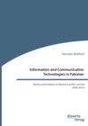 Image for Information and Communication Technologies in Pakistan. History and analysis of electronic public services (2000-2012)