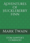 Image for Adventures of Huckleberry Finn : (Tom Sawyer&#39;s Comrade)