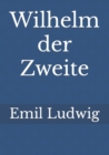 Image for Wilhelm der Zweite