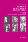 Image for Dietrich Buxtehudes Orgelwerke : Uberlieferung - Edition - Historisch legitimierte Auffuhrungspraxis