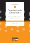 Image for Organisationale Ambidextrie. Umsetzung radikaler Innovationen in etablierten Unternehmen
