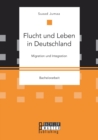 Image for Flucht und Leben in Deutschland. Migration und Integration