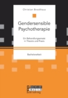 Image for Gendersensible Psychotherapie. Ein Behandlungsansatz in Theorie und Praxis
