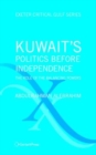 Image for Kuwait&#39;s Politics Before Independence: The Role of the Balancing Powers