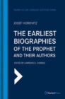 Image for The Earliest Biographies of the Prophet and Their Authors