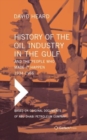 Image for History of the Oil Industry in the Gulf and the People Who Made it Happen, 1934-1966