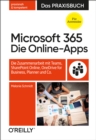 Image for Microsoft 365: Die Online-Apps - Das Praxisbuch Fur Anwender