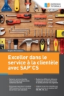 Image for Exceller dans le service a la clientele avec SAP CS