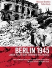 Image for Berlin 1945. Leben nach dem Zweiten Weltkrieg