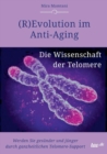 Image for (R)Evolution im Anti-Aging : Die Wissenschaft der Telomere