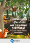 Image for Horst du, wie die Baume sprechen? Eine kleine Entdeckungsreise durch den Wald