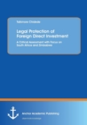 Image for Legal Protection of Foreign Direct Investment. A Critical Assessment with Focus on South Africa and Zimbabwe