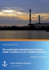 Image for The sustainable development of Russia under conditions of an unstable economy (published in Russian)