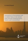 Image for Innovation in Procurement and its Added Value to the United Arab Emirates Banking Sector, Islamic and Conventional
