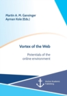 Image for Vortex of the Web. Potentials of the online environment