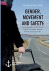 Image for Gender, Movement and Safety : Intersectionality in the Sexual Assault of Irregular Migrant Women Entering the EU