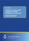 Image for Is Obama&#39;s &#39;Pivot to Asia&#39; enough to maintain US Influence in East Asia? A look at Security Issues and the Senkaku Islands Dispute