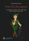 Image for Peter Pan Reimagined. A Comparison of Brom&#39;s The Child Thief and J. M. Barrie&#39;s Peter Pan