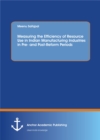 Image for Measuring the Efficiency of Resource Use in Indian Manufacturing Industries in Pre- and Post-Reform Periods