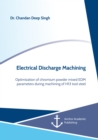 Image for Electrical Discharge Machining. Optimization Of Chromium Powder Mixed Edm P