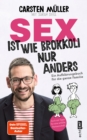 Image for Sex ist wie Brokkoli, nur anders - Ein Aufklarungsbuch fur die ganze Familie: Auch mit Tipps fur eine erfullte Partnerschaft