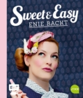 Image for Sweet and Easy - Enie backt: Rezepte zum Fest furs ganze Jahr