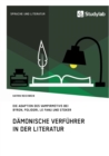 Image for Damonische Verfuhrer in der Literatur : Die Adaption des Vampirmotivs bei Byron, Polidori, Le Fanu und Stoker
