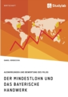 Image for Der Mindestlohn und das bayerische Handwerk. Auswirkungen und Bewertung des MiLoG