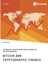 Image for Bitcoin and Cryptographic Finance. Technology, Shortcomings and Alternative Cryptocurrencies
