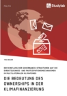 Image for Die Bedeutung des Ownerships in der Klimafinanzierung : Der Einfluss der Governance-Strukturen auf die Direktzugangs- und Partizipationsmechanismen in multilateralen Klimafonds