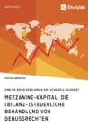 Image for Mezzanine-Kapital. Die (bilanz-)steuerliche Behandlung von Genussrechten