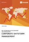 Image for Corporate Shitstorm Management. Wie Unternehmen richtig reagieren und kommunizieren