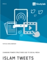 Image for Islam Tweets. Changing Power Structures due to Social Media