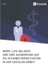 Image for Work-Life-Balance und ihre Auswirkung auf die Mitarbeitermotivation in der Sozialen Arbeit