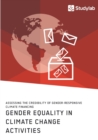 Image for Gender Equality in Climate Change Activities. Assessing the Credibility of Gender-Responsive Climate Financing